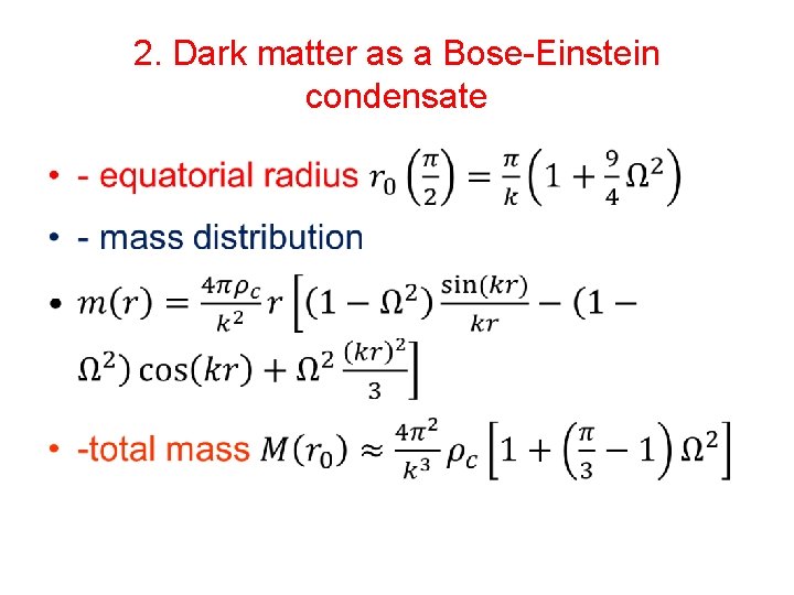 2. Dark matter as a Bose-Einstein condensate • 