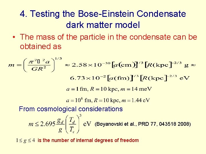4. Testing the Bose-Einstein Condensate dark matter model • The mass of the particle