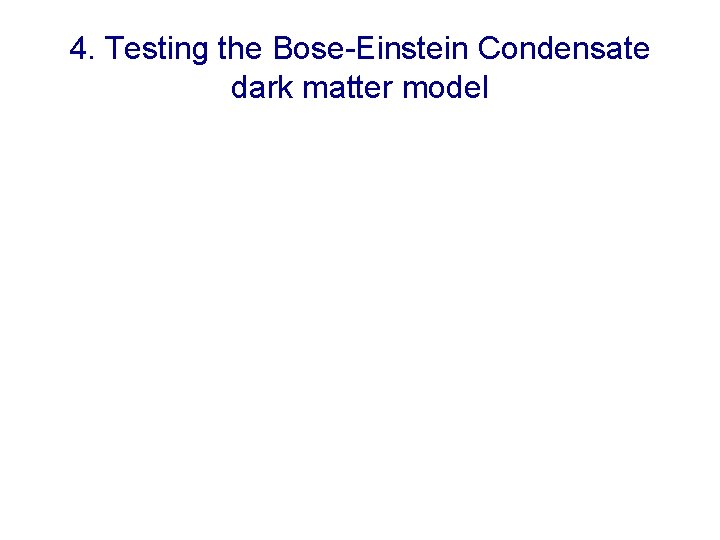 4. Testing the Bose-Einstein Condensate dark matter model 