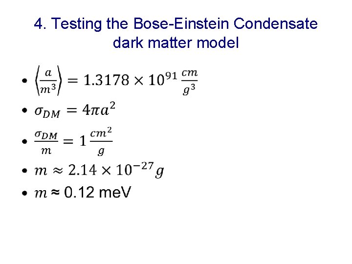 4. Testing the Bose-Einstein Condensate dark matter model • 