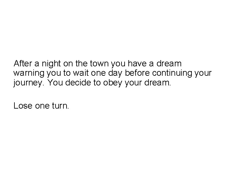 After a night on the town you have a dream warning you to wait