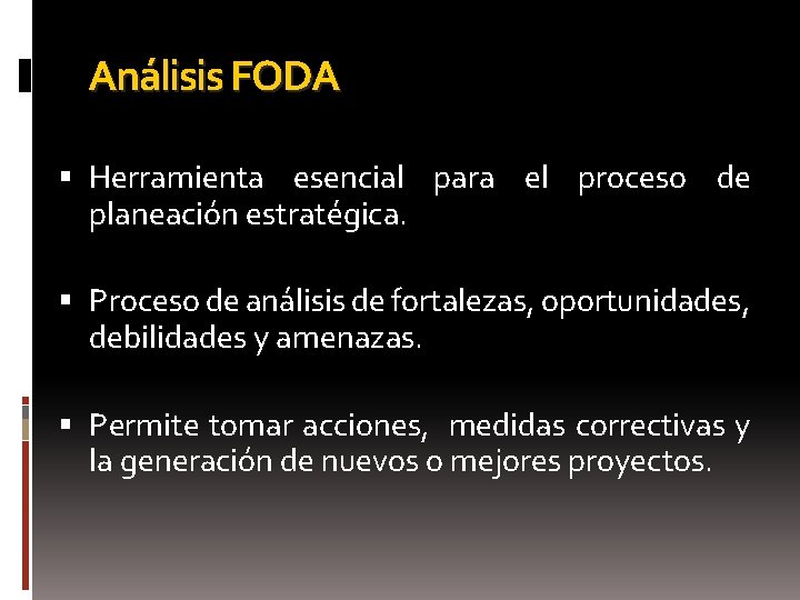 Análisis FODA Herramienta esencial para el proceso de planeación estratégica. Proceso de análisis de
