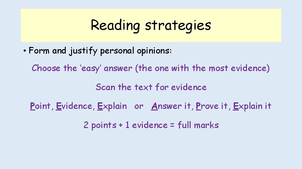 Reading strategies • Form and justify personal opinions: Choose the ‘easy’ answer (the one