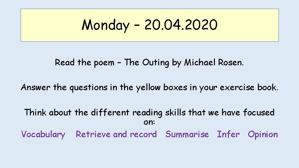 Monday – 20. 04. 2020 Read the poem – The Outing by Michael Rosen.