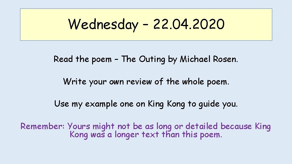 Wednesday – 22. 04. 2020 Read the poem – The Outing by Michael Rosen.
