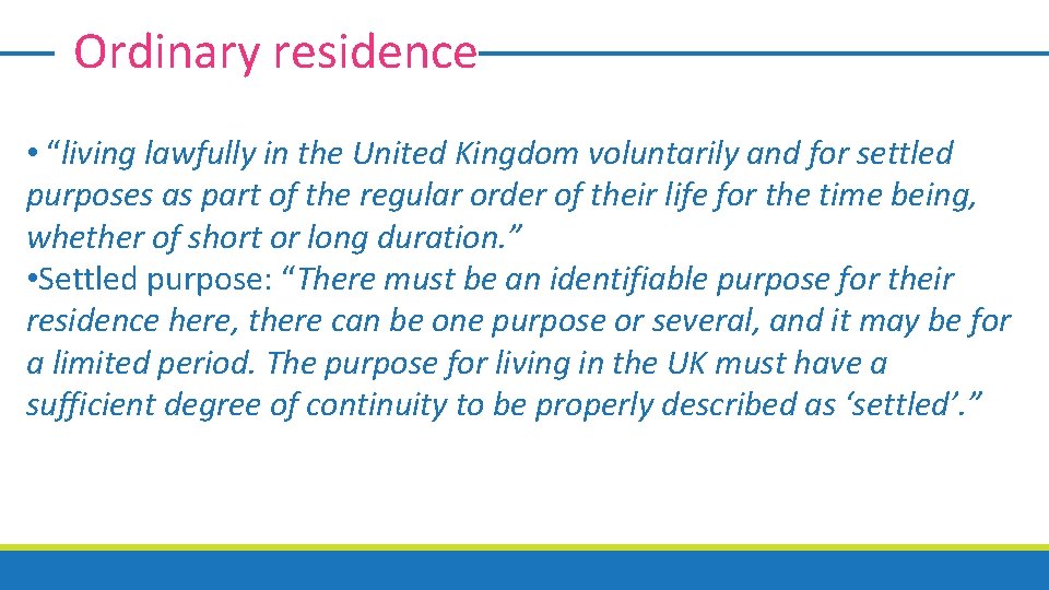 Ordinary residence • “living lawfully in the United Kingdom voluntarily and for settled purposes