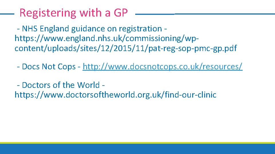 Registering with a GP - NHS England guidance on registration https: //www. england. nhs.