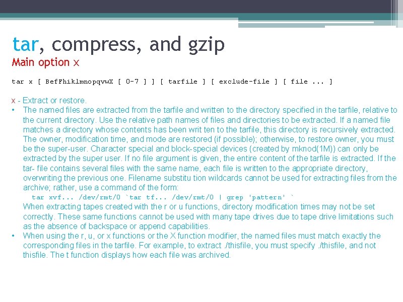 tar, compress, and gzip Main option x tar x [ Bef. Fhiklmnopqvw. X [