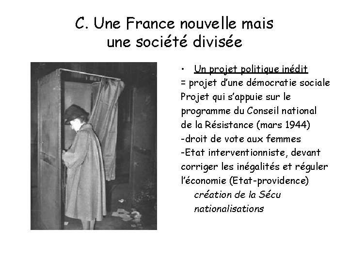C. Une France nouvelle mais une société divisée • Un projet politique inédit =