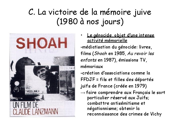 C. La victoire de la mémoire juive (1980 à nos jours) • Le génocide,