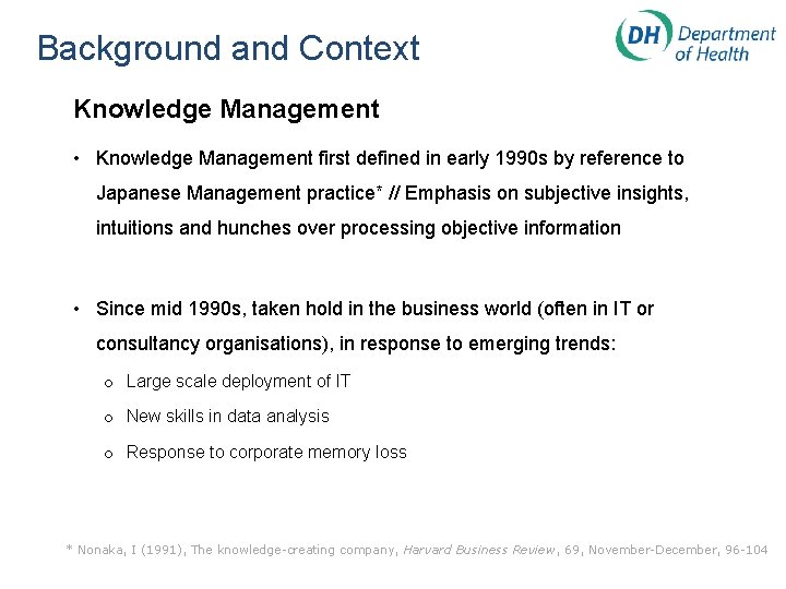 Background and Context Knowledge Management • Knowledge Management first defined in early 1990 s