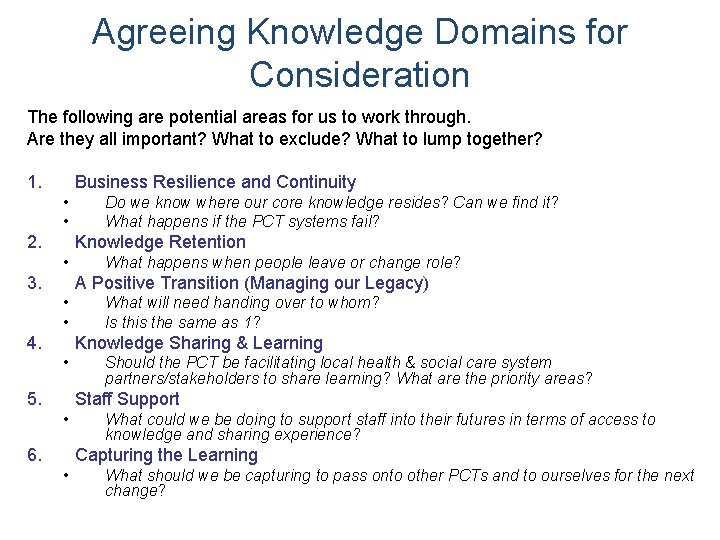 Agreeing Knowledge Domains for Consideration The following are potential areas for us to work