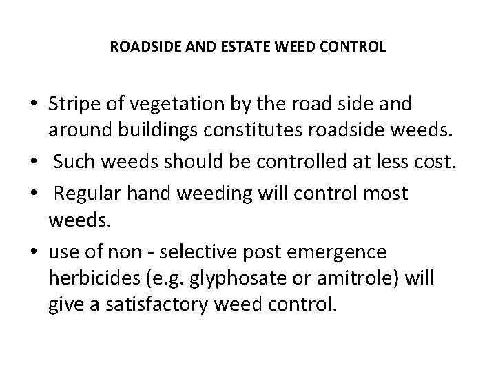 ROADSIDE AND ESTATE WEED CONTROL • Stripe of vegetation by the road side and