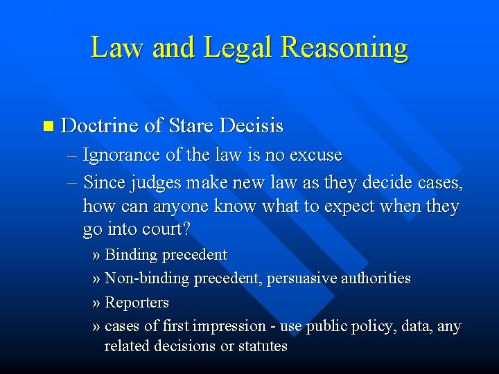 Law and Legal Reasoning n Doctrine of Stare Decisis – Ignorance of the law