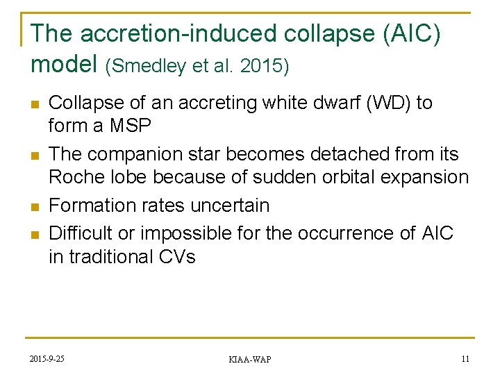 The accretion-induced collapse (AIC) model (Smedley et al. 2015) n n Collapse of an