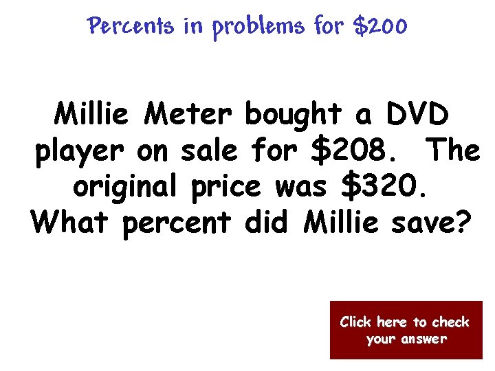 Percents in problems for $200 Millie Meter bought a DVD player on sale for