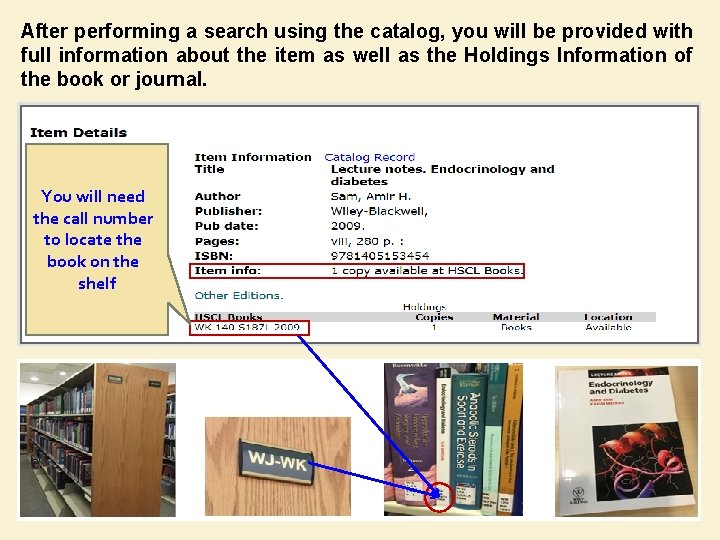 After performing a search using the catalog, you will be provided with full information