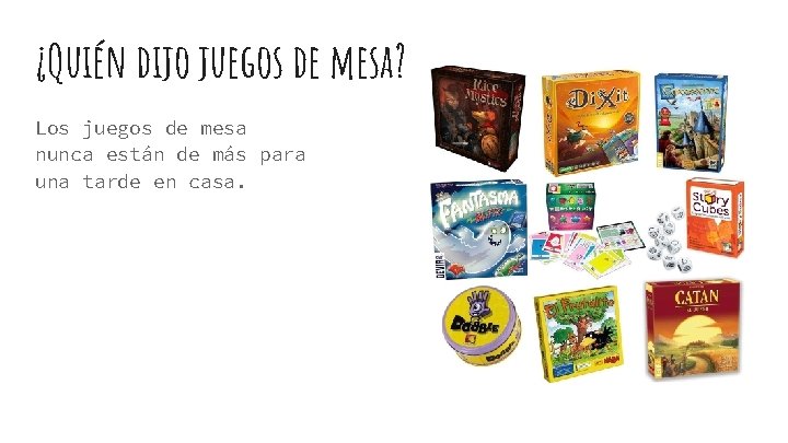 ¿Quién dijo juegos de mesa? Los juegos de mesa nunca están de más para