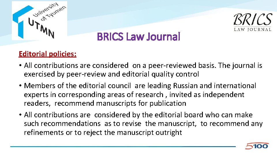 BRICS Law Journal Editorial policies: • All contributions are considered on a peer-reviewed basis.