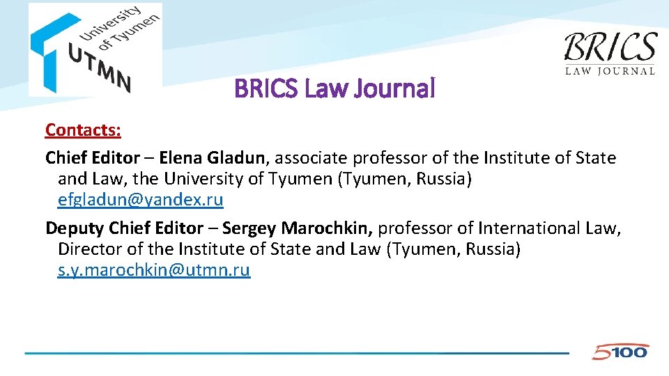 BRICS Law Journal Contacts: Chief Editor – Elena Gladun, associate professor of the Institute