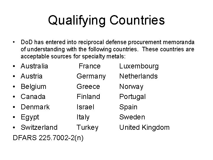 Qualifying Countries • Do. D has entered into reciprocal defense procurement memoranda of understanding
