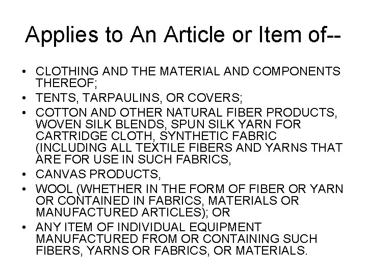 Applies to An Article or Item of- • CLOTHING AND THE MATERIAL AND COMPONENTS