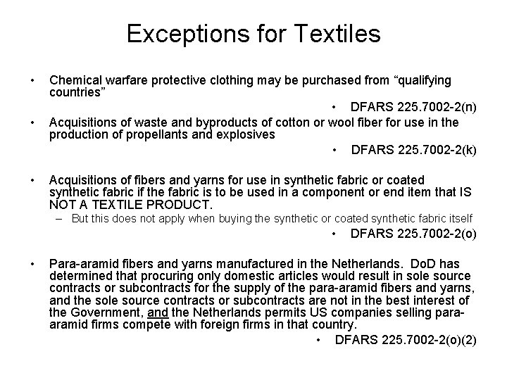 Exceptions for Textiles • • • Chemical warfare protective clothing may be purchased from