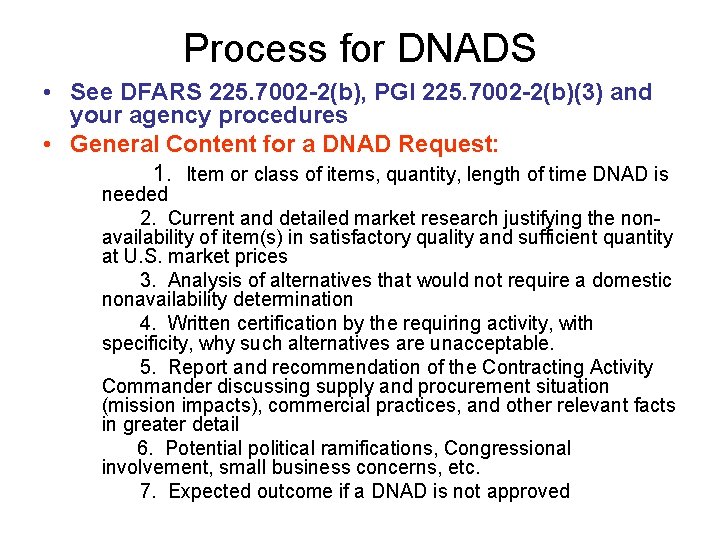 Process for DNADS • See DFARS 225. 7002 -2(b), PGI 225. 7002 -2(b)(3) and