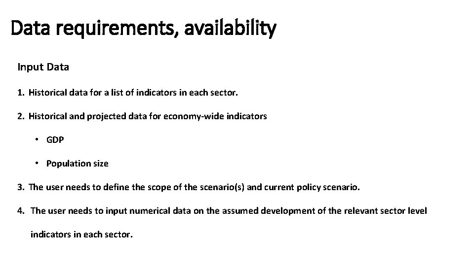 Data requirements, availability Input Data 1. Historical data for a list of indicators in