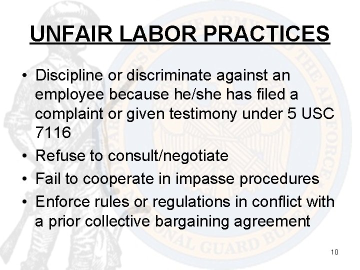 UNFAIR LABOR PRACTICES • Discipline or discriminate against an employee because he/she has filed