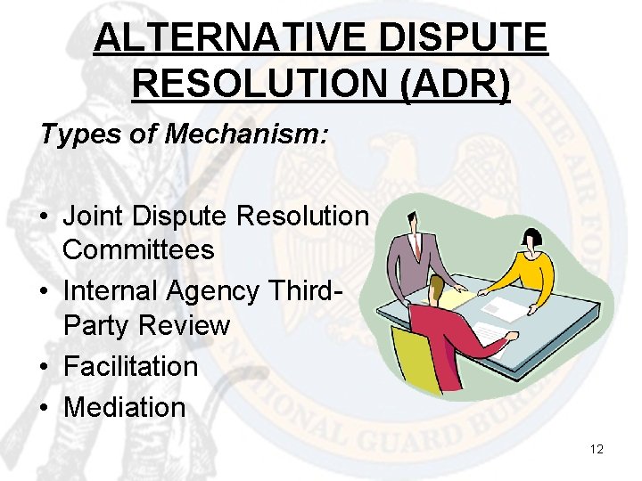 ALTERNATIVE DISPUTE RESOLUTION (ADR) Types of Mechanism: • Joint Dispute Resolution Committees • Internal