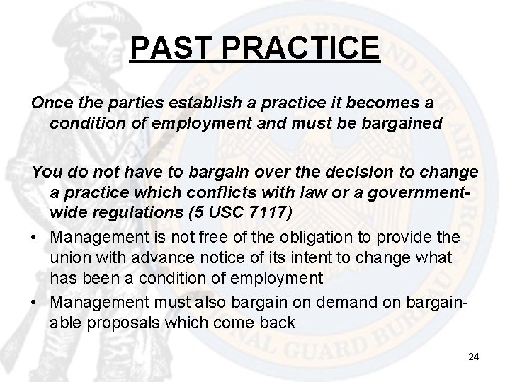 PAST PRACTICE Once the parties establish a practice it becomes a condition of employment