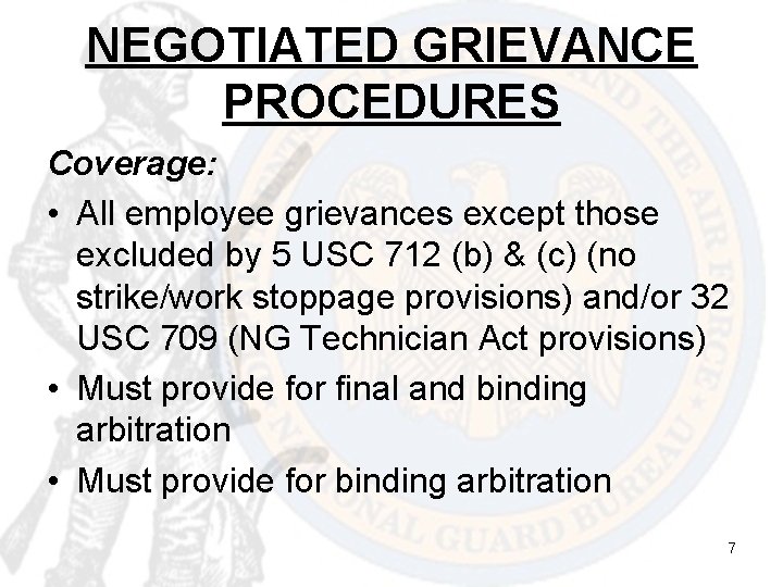 NEGOTIATED GRIEVANCE PROCEDURES Coverage: • All employee grievances except those excluded by 5 USC