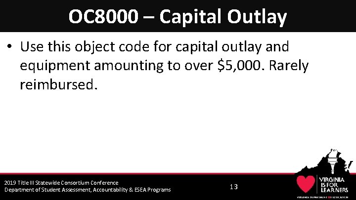 OC 8000 – Capital Outlay • Use this object code for capital outlay and