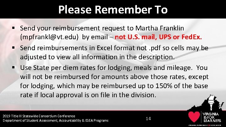 Please Remember To § Send your reimbursement request to Martha Franklin (mpfrankl@vt. edu) by