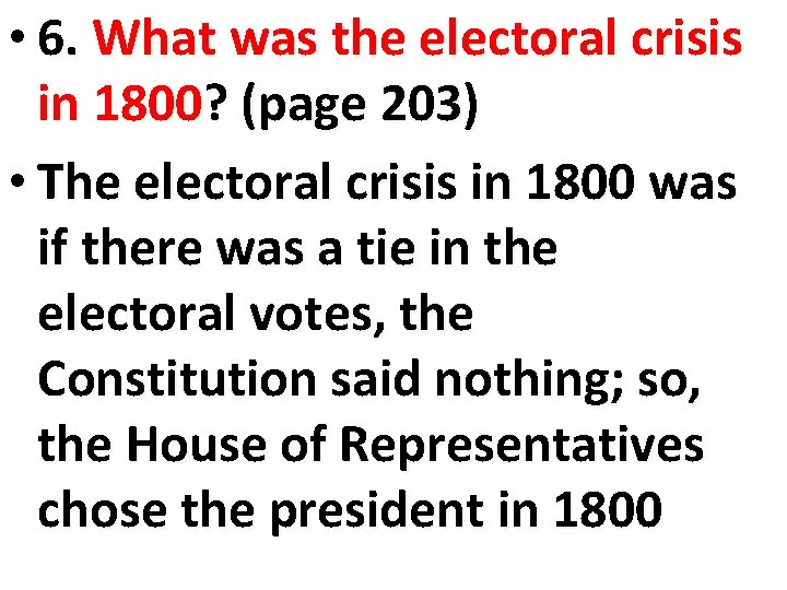  • 6. What was the electoral crisis in 1800? (page 203) • The