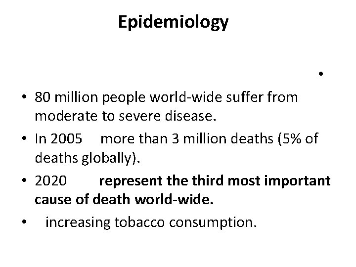 Epidemiology • • 80 million people world-wide suffer from moderate to severe disease. •