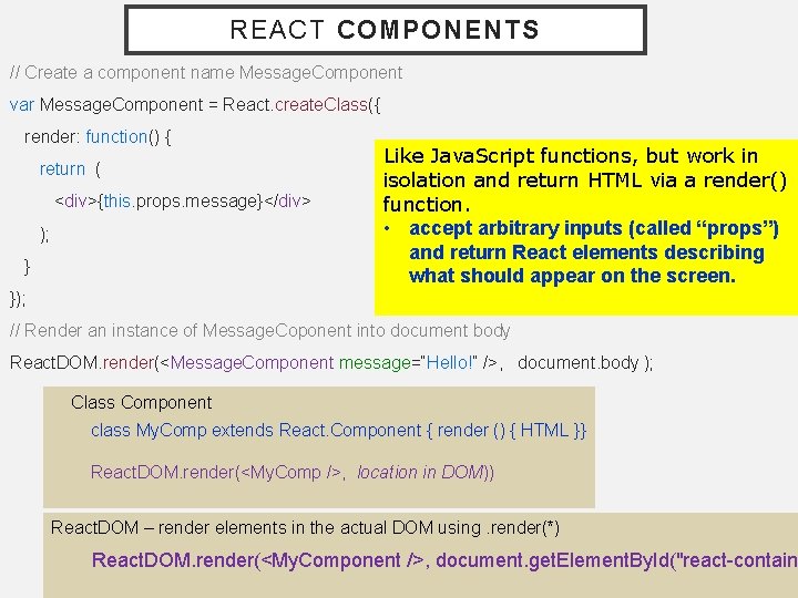 REACT COMPONENTS // Create a component name Message. Component var Message. Component = React. REACT COMPONENTS // Create a component name Message. Component var Message. Component = React.