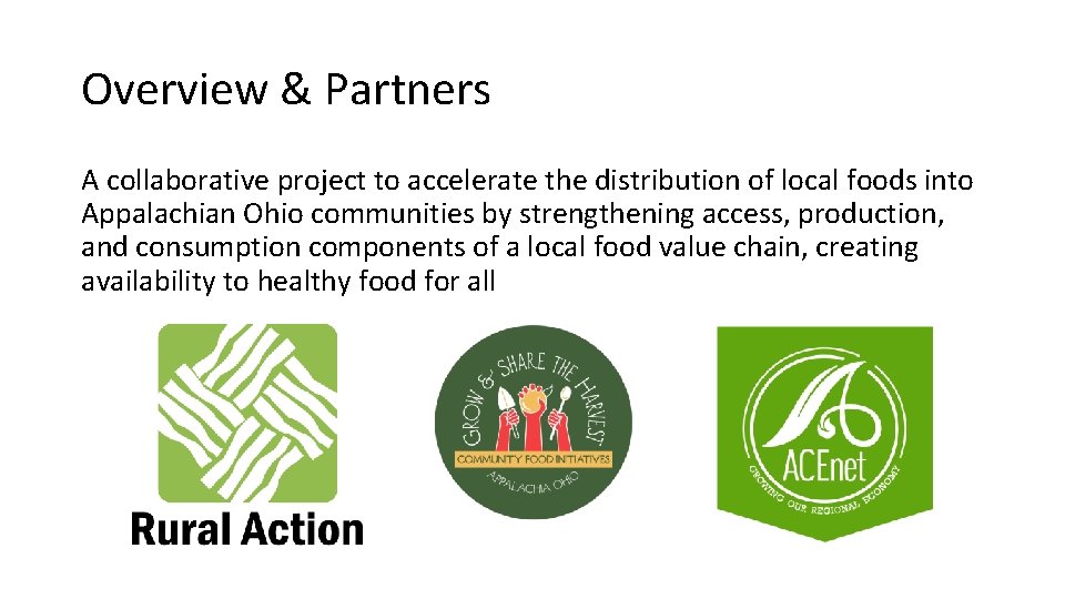 Overview & Partners A collaborative project to accelerate the distribution of local foods into