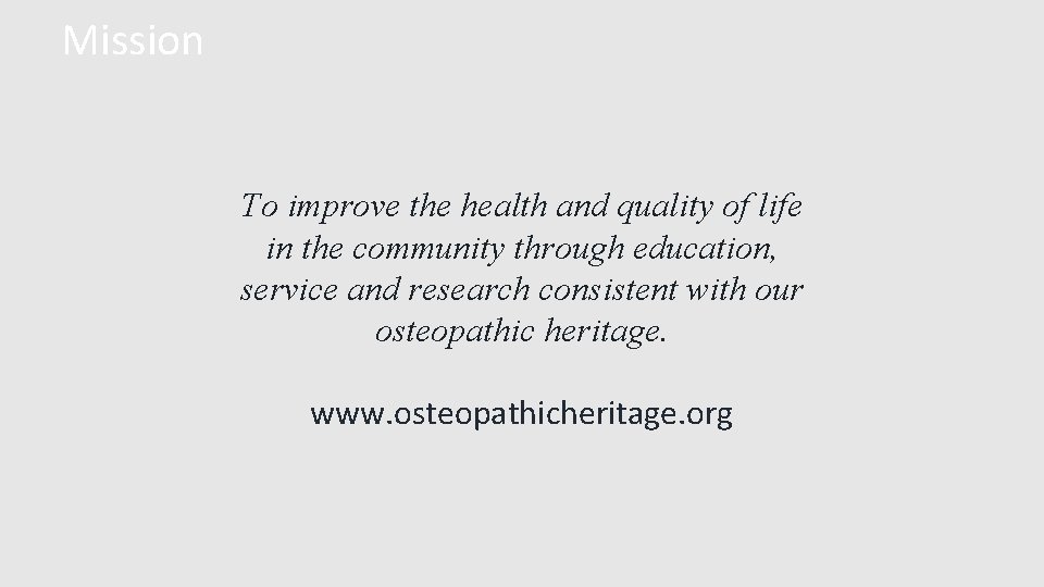 Mission To improve the health and quality of life in the community through education,