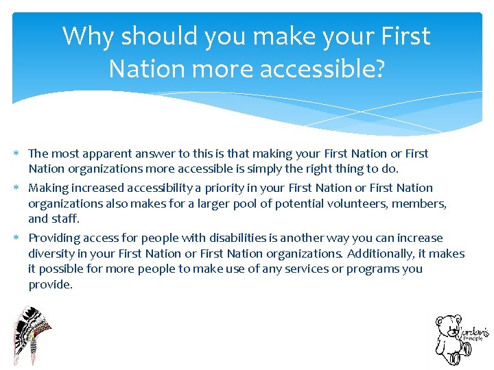 Why should you make your First Nation more accessible? The most apparent answer to