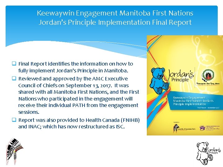 Keewaywin Engagement Manitoba First Nations Jordan’s Principle Implementation Final Report q Final Report identifies