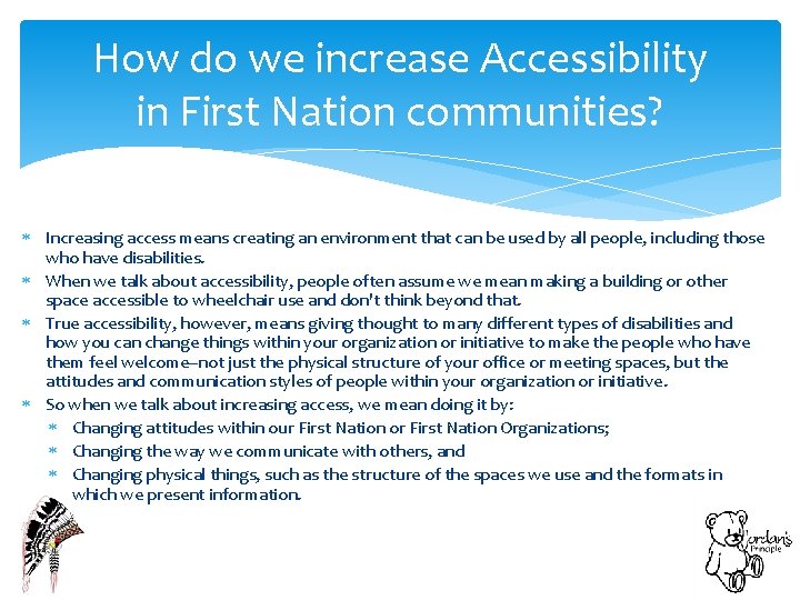 How do we increase Accessibility in First Nation communities? Increasing access means creating an