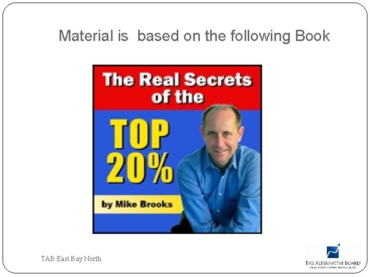 Material is based on the following Book TAB East Bay North 