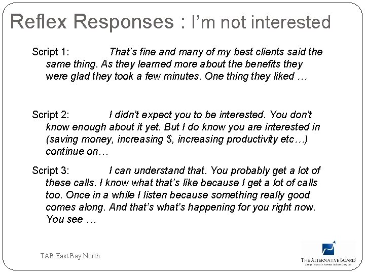 Reflex Responses : I’m not interested Script 1: That’s fine and many of my