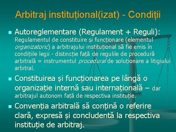 Arbitraj instituțional(izat) - Condiții n Autoreglementare (Regulament + Reguli): Regulamentul de constituire și funcționare