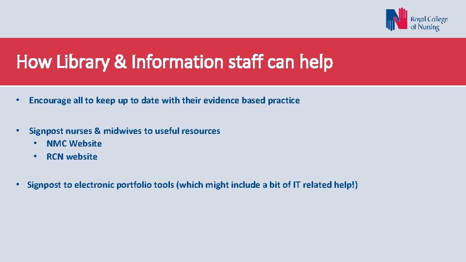 How Library & Information staff can help • Encourage all to keep up to