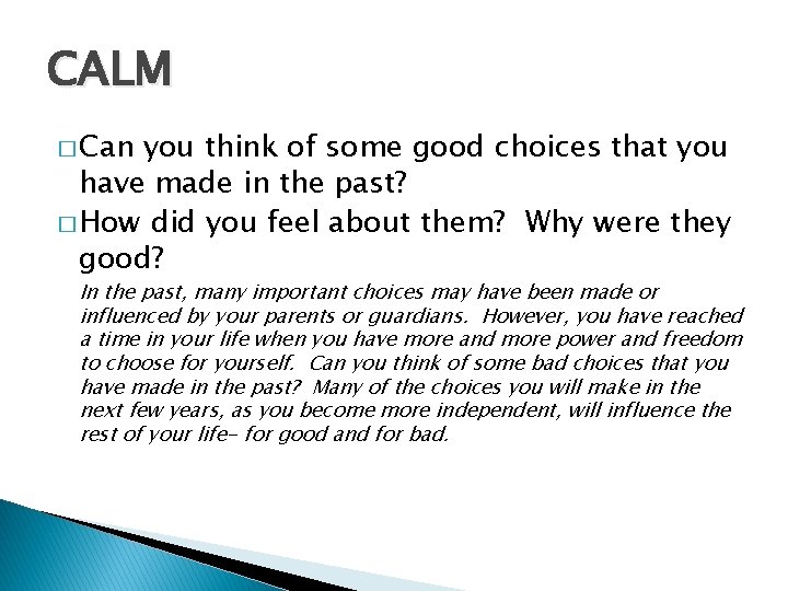 CALM � Can you think of some good choices that you have made in CALM � Can you think of some good choices that you have made in