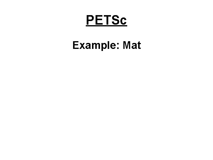 PETSc Example: Mat 