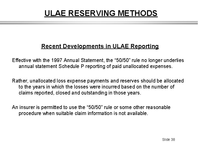 ULAE RESERVING METHODS Recent Developments in ULAE Reporting Effective with the 1997 Annual Statement,
